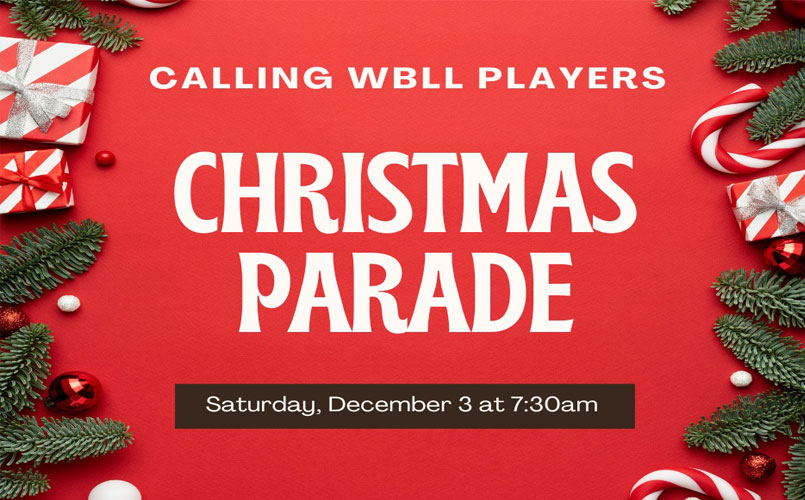 Christmas Parade (Email admin@wbll.org to participate)